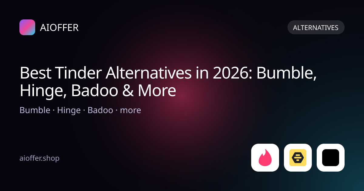 Best Tinder Alternatives in 2026: Bumble, Hinge, Badoo & More