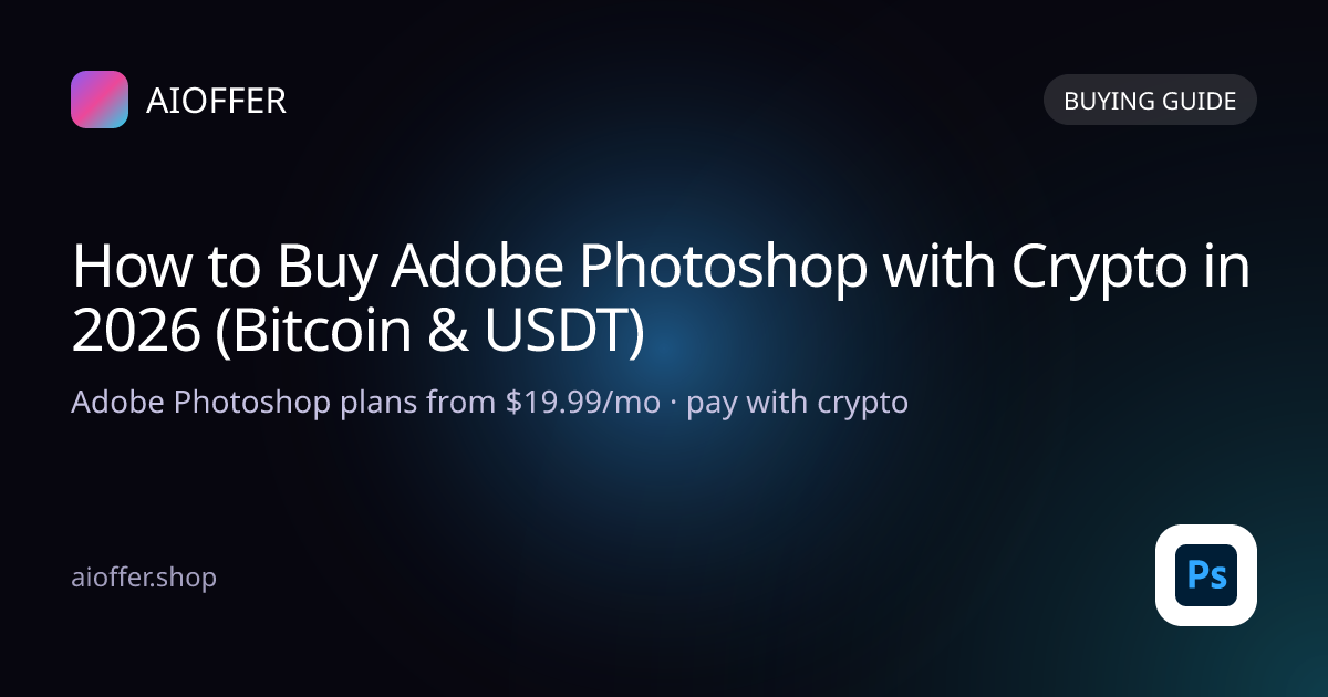 How to Buy Adobe Photoshop with Crypto in 2026 (Bitcoin & USDT)