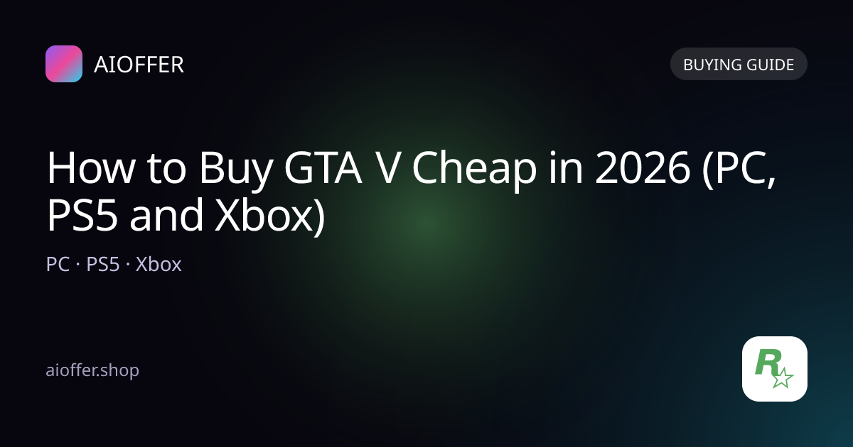 How to Buy GTA V Cheap in 2026 (PC, PS5 and Xbox)