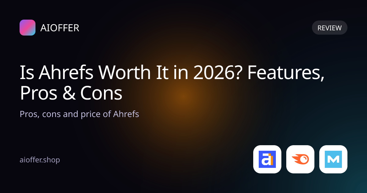 Is Ahrefs Worth It in 2026? Features, Pros & Cons