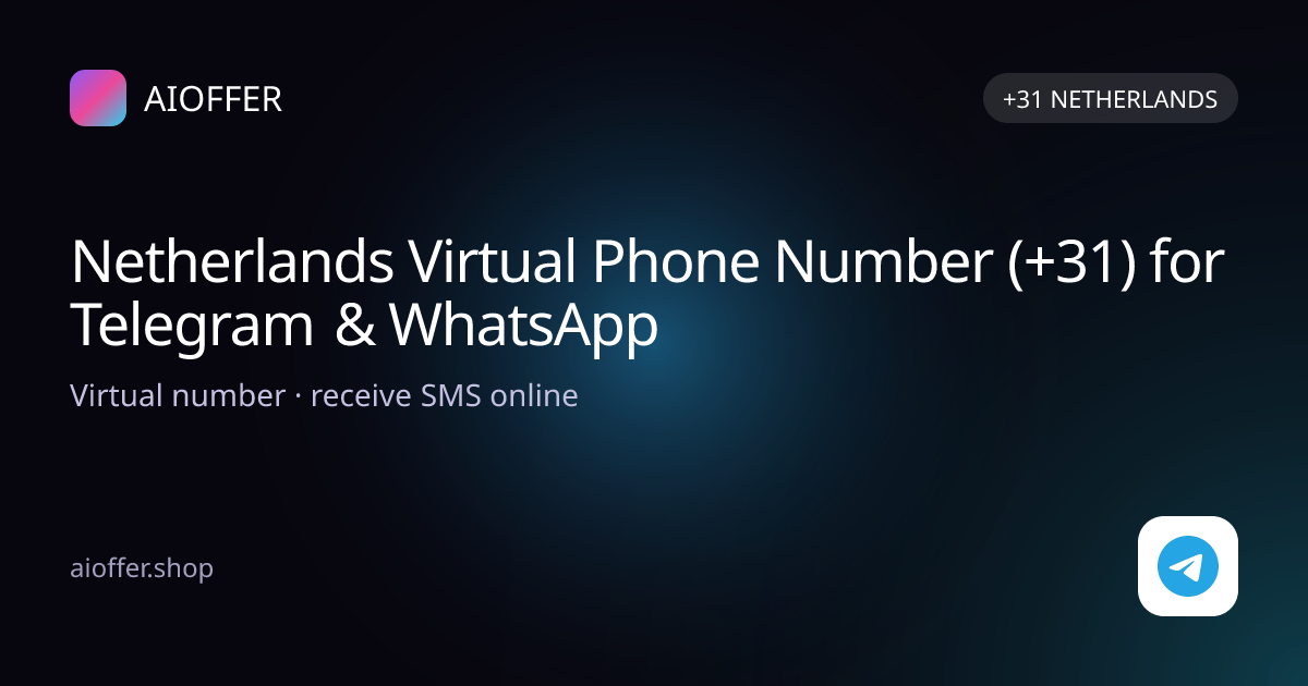 Netherlands Virtual Phone Number (+31) for Telegram & WhatsApp