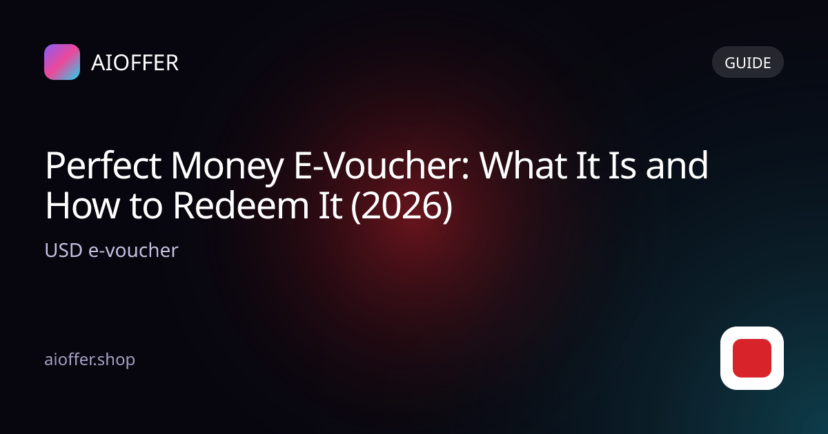 Perfect Money E-Voucher: What It Is and How to Redeem It (2026)